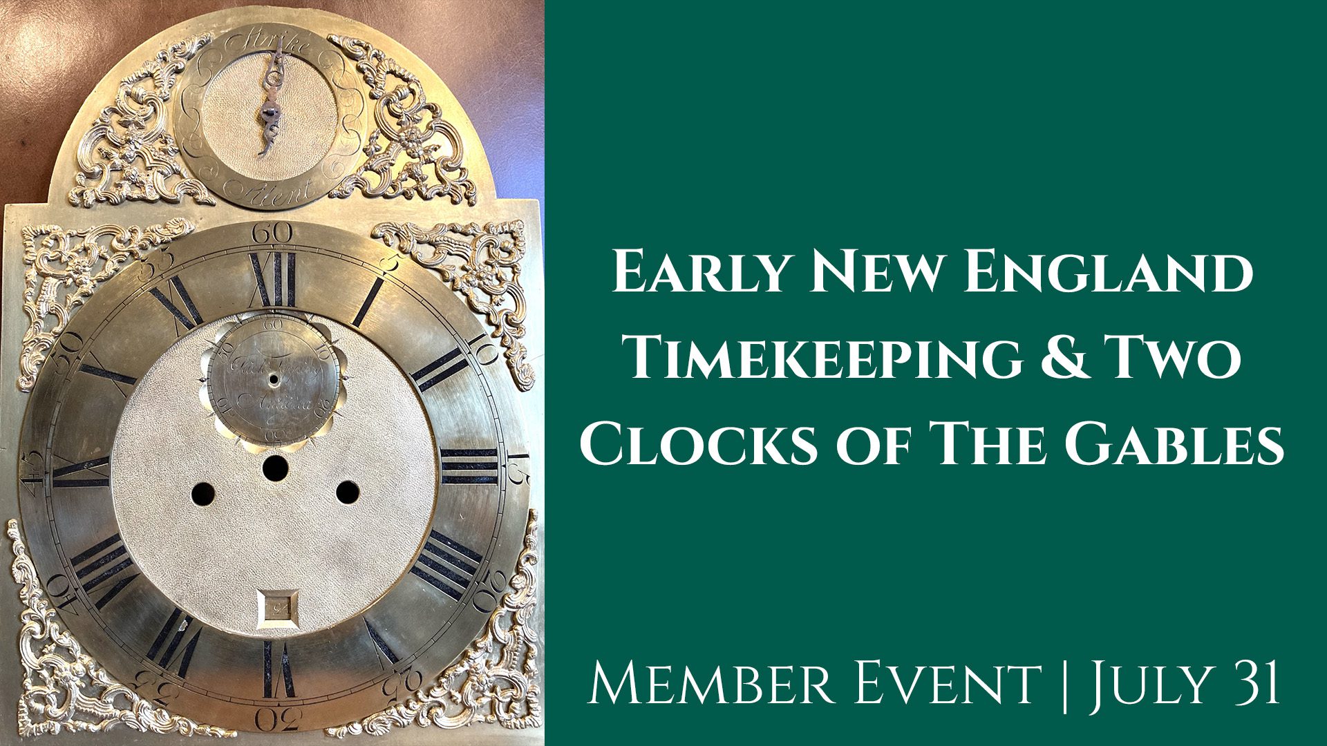 Early New England Timekeeping 1920×1080 A gold antique clock on the left with the name of the event on the right over a dark green background.