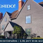 The exterior of The House of the Seven Gables on a clear spring day with text at the top reading "bienvenido" and text along the bottom detailing dates for Spanish language tours.
